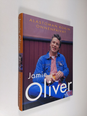 Jamie Oliver : Alastoman kokin onnenpäivät