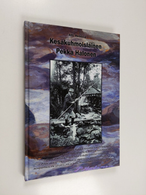Ahti Heikkilä : Kesäkuhmoislainen Pekka Halonen