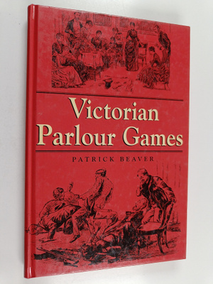 Patrick Beaver : Victorian Parlour Games