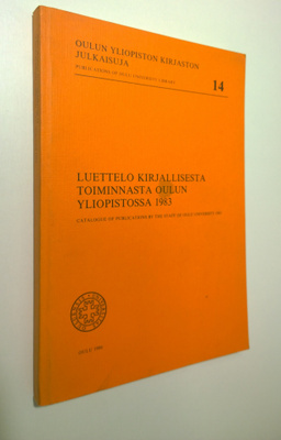 Luettelo kirjallisesta toiminnasta Oulun yliopistossa 198...