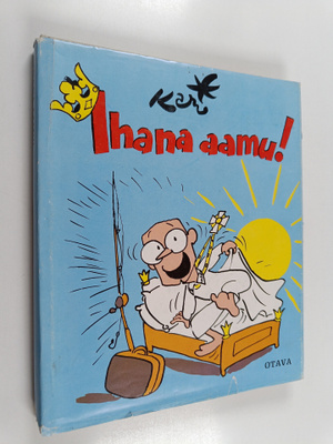 Kari Suomalainen : Ihana aamu!
