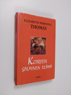 Elizabeth Marshall Thomas : Koirien salainen elämä