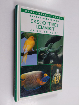 Tapani Parviainen : Eksoottiset lemmikit ja niiden hoito