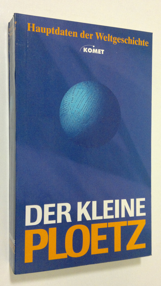 Der kleine Ploetz : Hauptdaten der Weltgeschichte