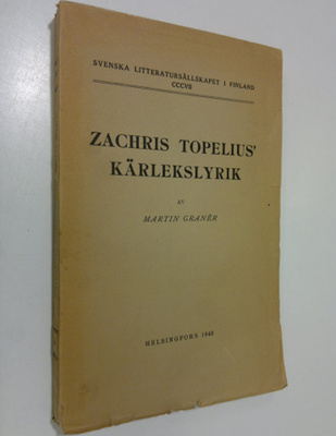 Martin Graner : Zachris Topelius' kärlekslyrik