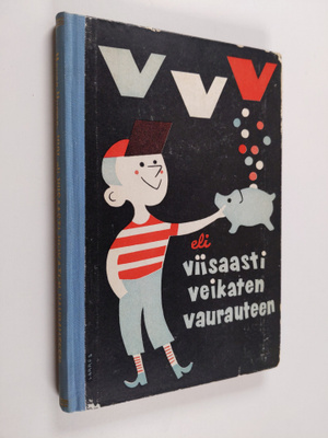 Mauno Hurme : VVV eli Viisaasti Veikaten Vaurauteen : tal...