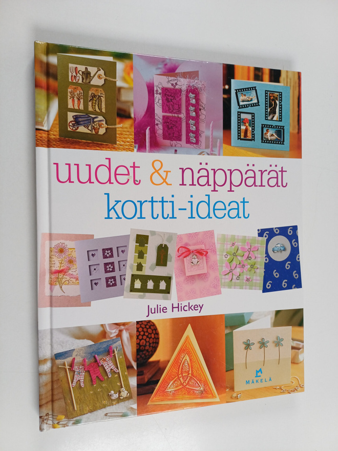 Julie Hickey : Uudet & näppärät kortti-ideat