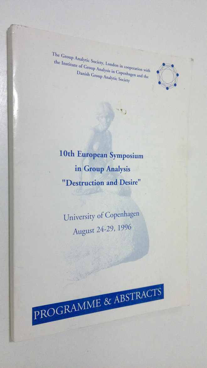10th European Symposium in Group Analysis "Destruction an...