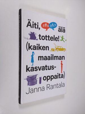 Rantala : Äiti, älä tottele! : (kaiken maailman kasvatuso...