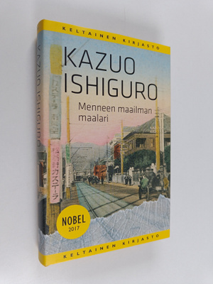 Kazuo Ishiguro : Menneen maailman maalari