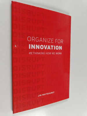 Jim Whitehurst : Organize for innovation - Rethinking how...