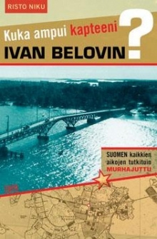 Risto Niku - Kuka ampui kapteeni Ivan Belovin?