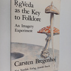 Carsten Bregenhöj : RgVeda as the key to folklore (signee... - pikkukuva 1