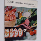 Herkkuruokia makkarasta : 130 mainiota valmistusohjetta a... - pikkukuva 1