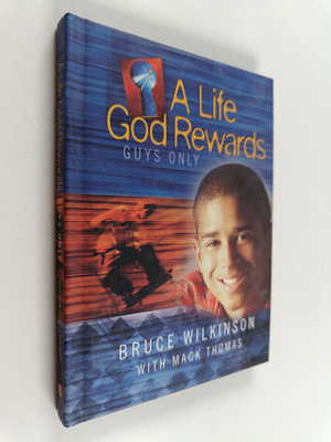 Bruce Wilkinson ym. : A Life God Rewards - Guys Only