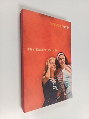 Richard Yates : The Easter parade : a novel
