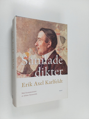 Erik Axel Karlfeldt : Samlade dikter