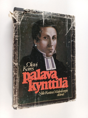 Olavi Kares : Palava kynttilä : Niilo Kustaa Malmbergin e...