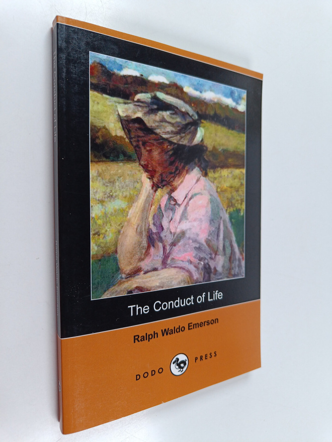 Ralph Waldo Emerson : The Conduct of Life