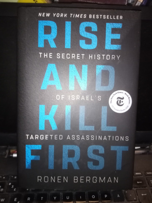 Ronen Bergman :  Rise and Kill first ( SIS POSTIKULU)