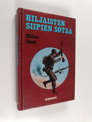 Milton Dank : Hiljaisten siipien sotaa : mukanaolleen kuv...