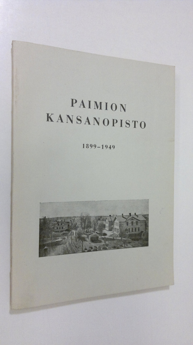 Olavi Pyhälahti : Paimion kansanopisto 1899-1949