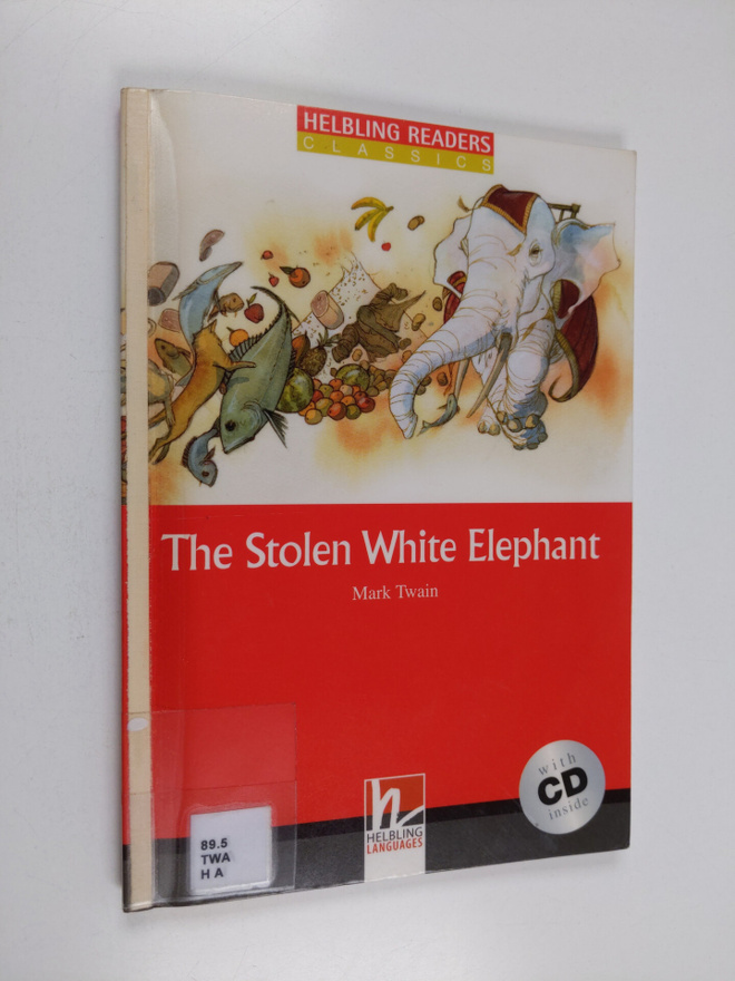 Mark Twain ym. : The stolen white elephant