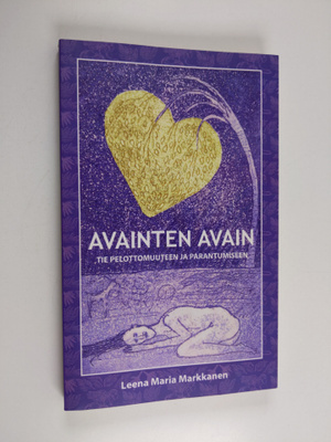 Leena Maria Markkanen : Avainten avain : tie pelottomuute...