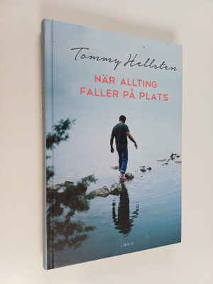 Tommy Hellsten : När allting faller på plats en bok om at...