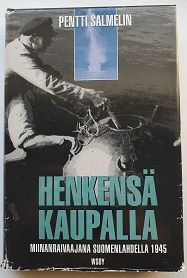 Pentti Salmelin: Henkensä kaupalla
