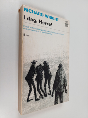Richard Wright : I dag, Herre!