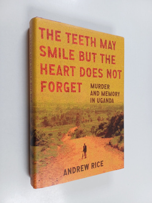 Andrew Rice : The Teeth May Smile But the Heart Does Not ...