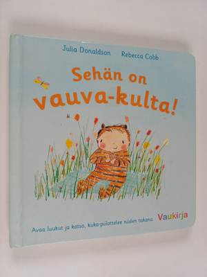 Julia Donaldson : Sehän on vauva-kulta!