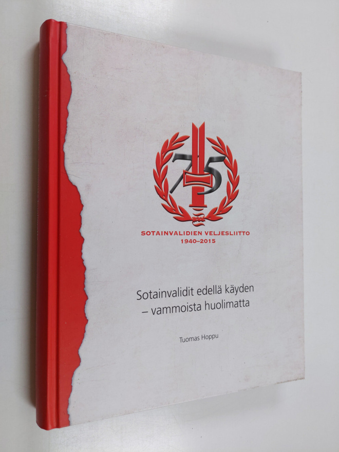 Tuomas Hoppu : Sotainvalidit edellä käyden - vammoista hu...