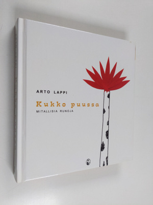 Arto Lappi : Kukko puussa : mitallisia runoja (signeerattu)