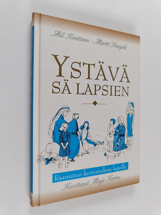 Martti Simojoki ym. : Ystävä sä lapsien : Raamatun kertom...