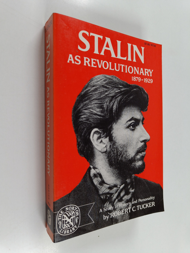 Robert C. Tucker : Stalin as revolutionary 1879-1929 : a ...