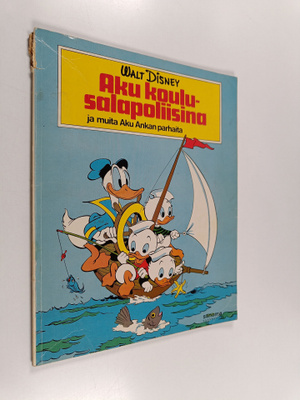 Walt Disney ym. : Aku koulusalapoliisina ja muita Aku Ank...