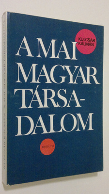 Kulcsar Kalman : A mai magyar tarsadalom