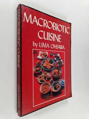 Lima Ohsawa : Macrobiotic Cuisine