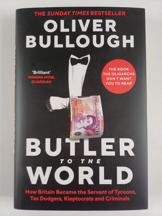 Oliver Bullough : Butler to the world : how Britain becam...