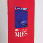 Anja Porio : Missä olet, mies - pikkukuva 1