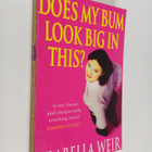 Arabella Weir : Does my bum look big in this? : a diary o... - pikkukuva 1