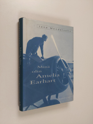 Jane Mendelsohn : Minä olin Amelia Earhart