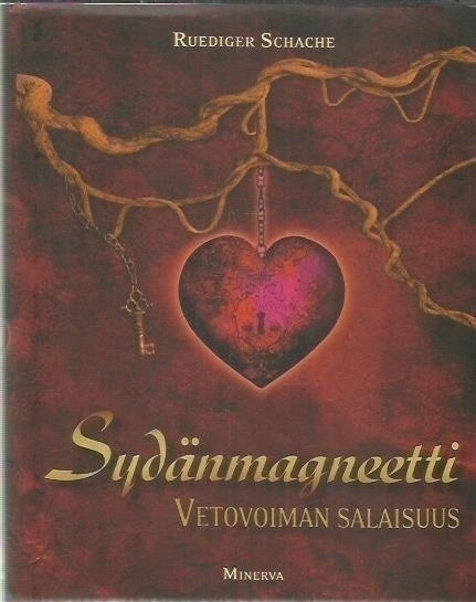 Ruediger Schache : Sydänmagneetti - vetovoiman salaisuus