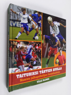 Ville Klinga : Taituriksi tähtien avulla : nuoren jalkapa...
