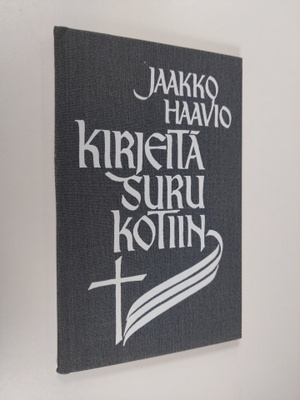 Jaakko Haavio : Kirjeitä surukotiin