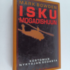 Mark Bowden : Isku Mogadishuun : Kertomus nykyajan sodasta - pikkukuva 1