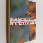 Jouni Peltola : Katkennut haulikko - pikkukuva 1