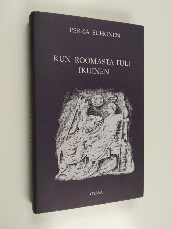 Pekka Suhonen : Kun Roomasta tuli ikuinen (lukematon)